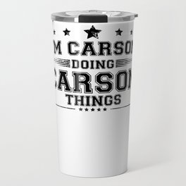 i’m Carson doing Carson things Travel Mug