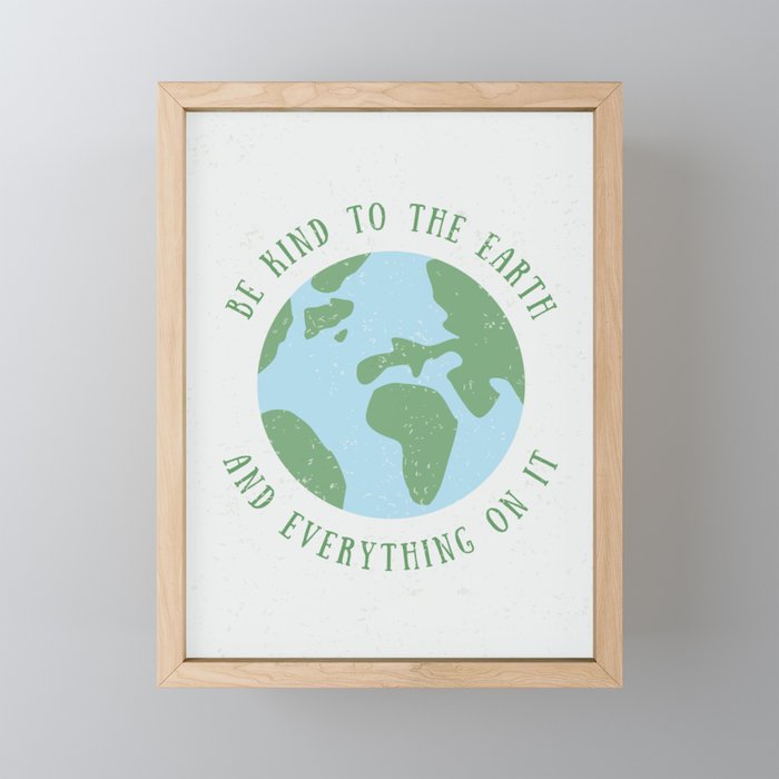 Be Kind to the Earth Framed Mini Art Print