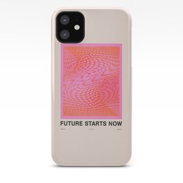 Future Starts Now iPhone Case