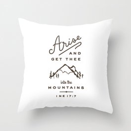 Arise and get thee into the mountains. Throw Pillow