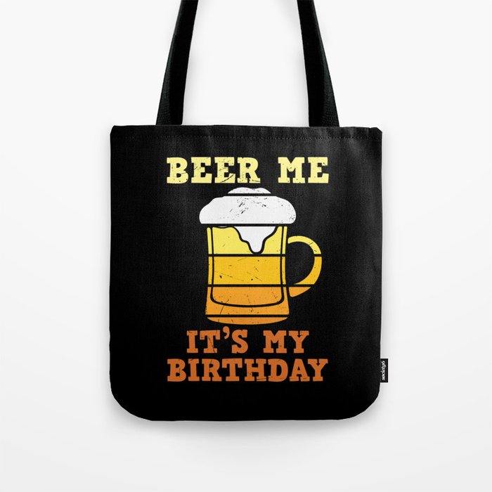 Beer Me It's My Birthday Tote Bag