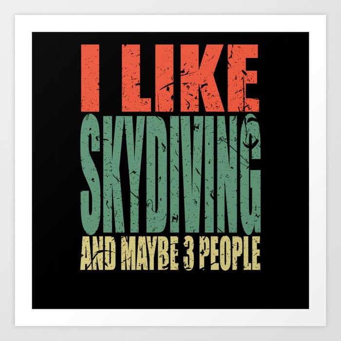 Skydiving Saying funny Art Print