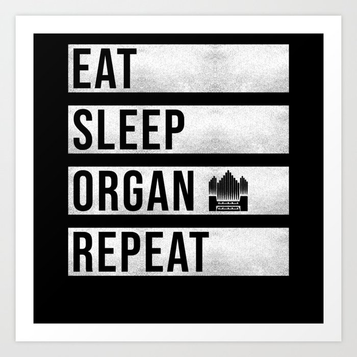 Organ Saying Eat Sleep Organ Repeat Art Print