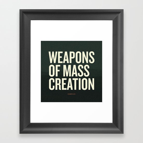 Weapons of Mass Creation Framed Art Print