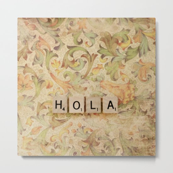 Hola Metal Print