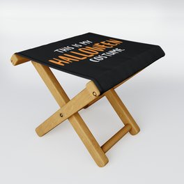 This Is My Halloween Costume Folding Stool