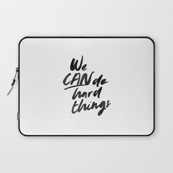 We Can Do Hard Things Laptop Sleeve