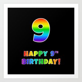 [ Thumbnail: HAPPY 9TH BIRTHDAY - Multicolored Rainbow Spectrum Gradient Art Print ]