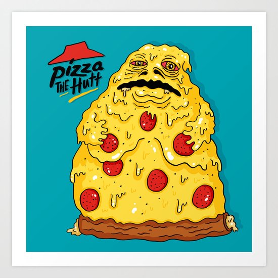 Pizza The Hutt Art Print