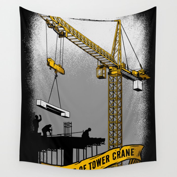 The Power of Tower Crane Wall Tapestry