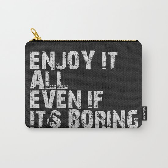 Enjoy It All Carry-All Pouch