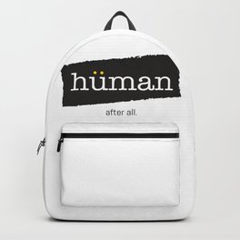 Don't overwork. We're human after all. Backpack