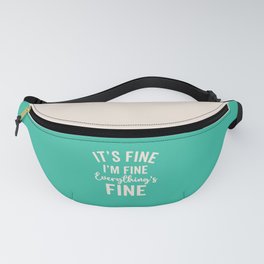 Everything's Fine Funny Quote Fanny Pack | Coping, Worrying, Overthink, Deluded, Slogan, Stressful, Humour, Quote, Funny, Saying 