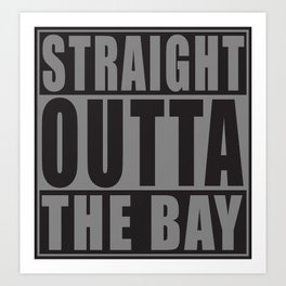 Straight Outta the Bay Silver and Black Art Print | Illustration, Music, Sports 