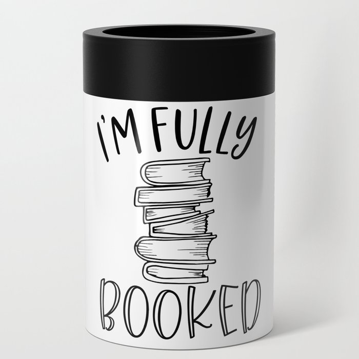 I'm Fully Booked Can Cooler