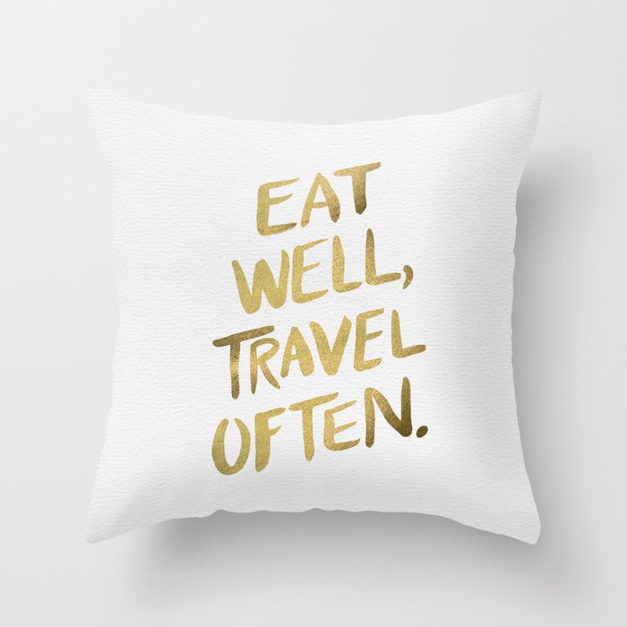 Eat Well Travel Often on Gold Throw Pillow