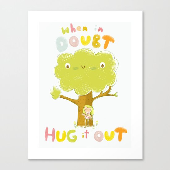 When in doubt, Hug it out Canvas Print