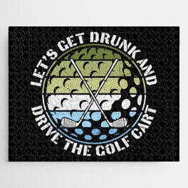 Get Drunk And Drive Golf Cart Jigsaw Puzzle