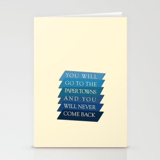 you will go to the paper towns Stationery Cards