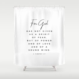 Christian Quote Wall Art 2 Timothy 1 7 For God Hath Not Given Us A Spirit Of Fear Bible Scripture Shower Curtain