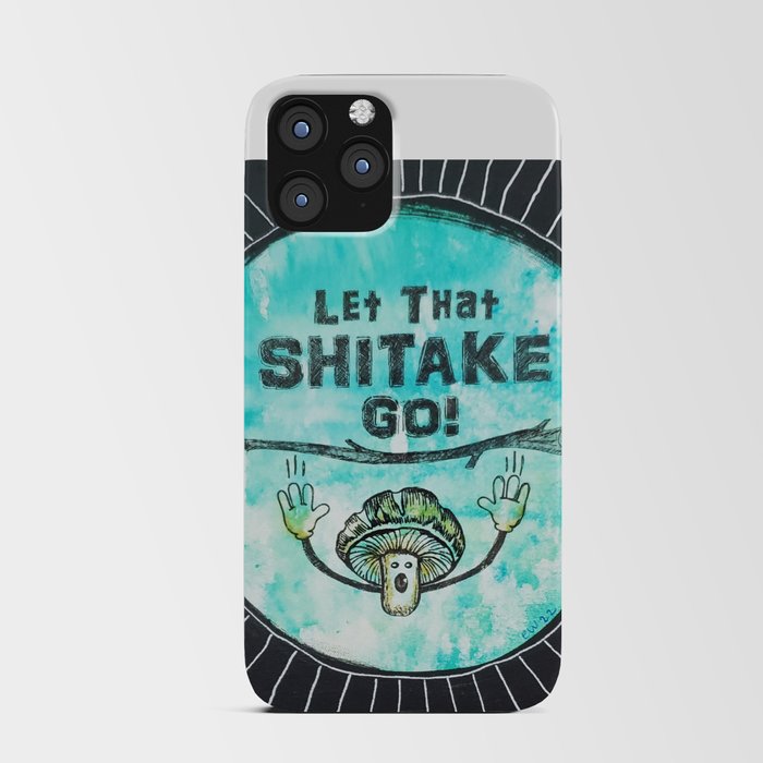 Let That Shitake Go iPhone Card Case