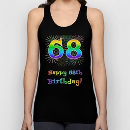 [ Thumbnail: 68th Birthday - Fun Rainbow Spectrum Gradient Pattern Text, Bursting Fireworks Inspired Background Tank Top ]