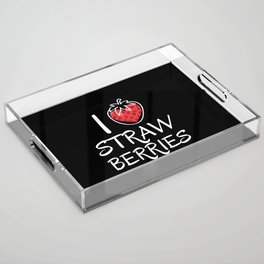 I Love Strawberries Strawberry Fruits Acrylic Tray