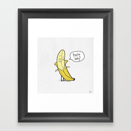 Peelin' Lucky? Framed Art Print