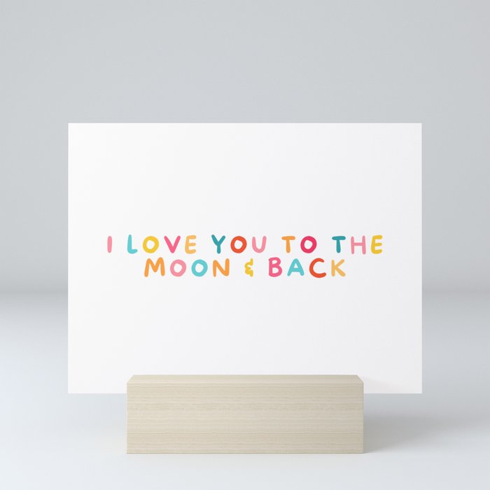 Love you to the moon and back! Mini Art Print