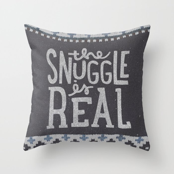 the snuggle is real Throw Pillow