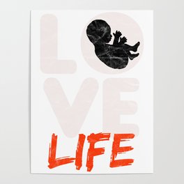 PRO LIFE-Love Life T Shirt Poster