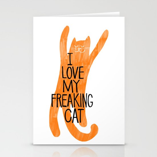 I love my freaking cat - orange Stationery Cards