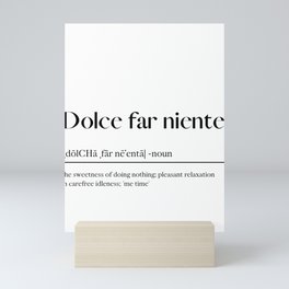 Sweetness of doing nothing - Dolce far niente - Me time Mini Art Print