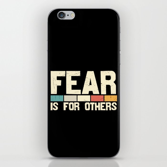 Fear Is For Others iPhone Skin