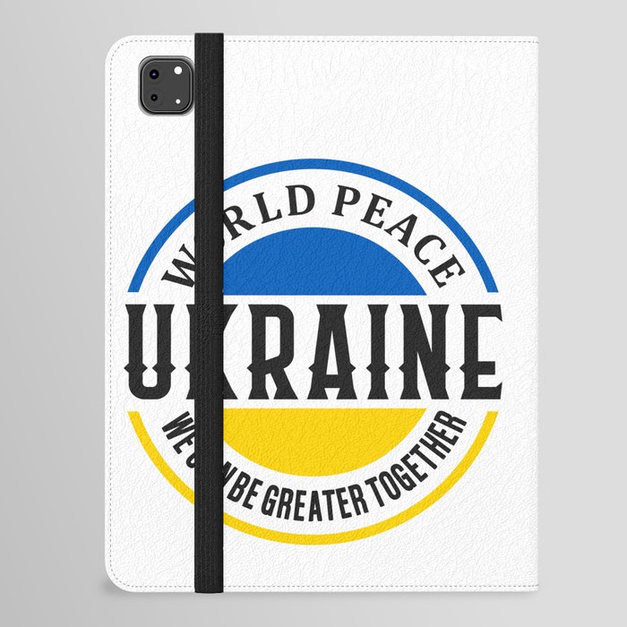 World Peace Ukraine We Can Be Greater Together iPad Folio Case