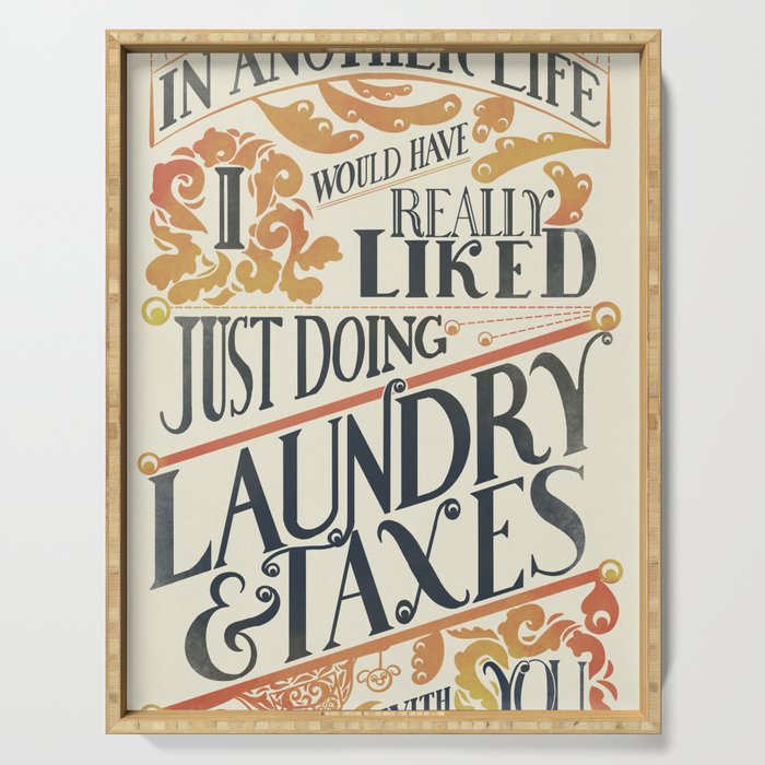 Laundry and Taxes | Everything Everywhere All At Once Quote Serving Tray