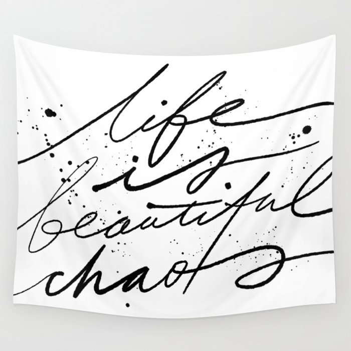 Life Is Beautiful Chaos Wall Tapestry