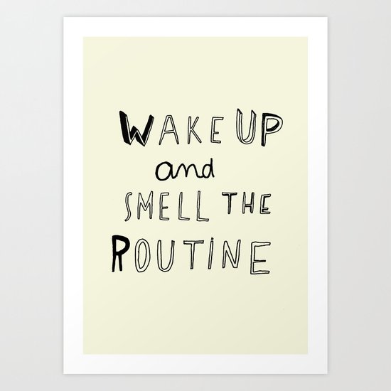 WAKE UP Art Print