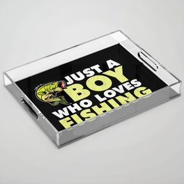 Just A Boy Who Loves Fishing Acrylic Tray