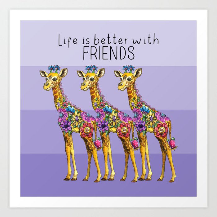 Life is Better with Giraffe Friends Art Print