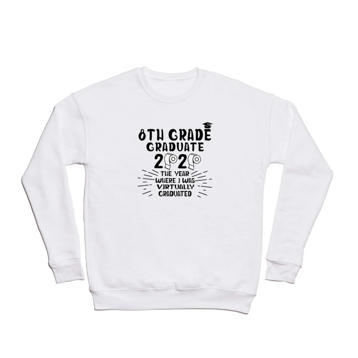 8th Grade Class Of 2020 Quarantined Crewneck Sweatshirt
