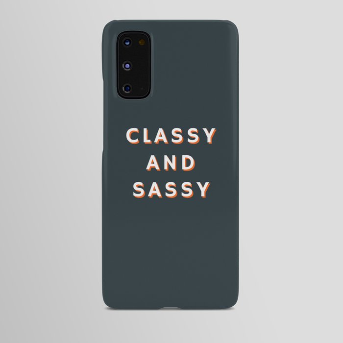 Classy and Sassy, Classy, Sassy Android Case