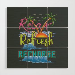 Relax Refresh Recharge Wood Wall Art