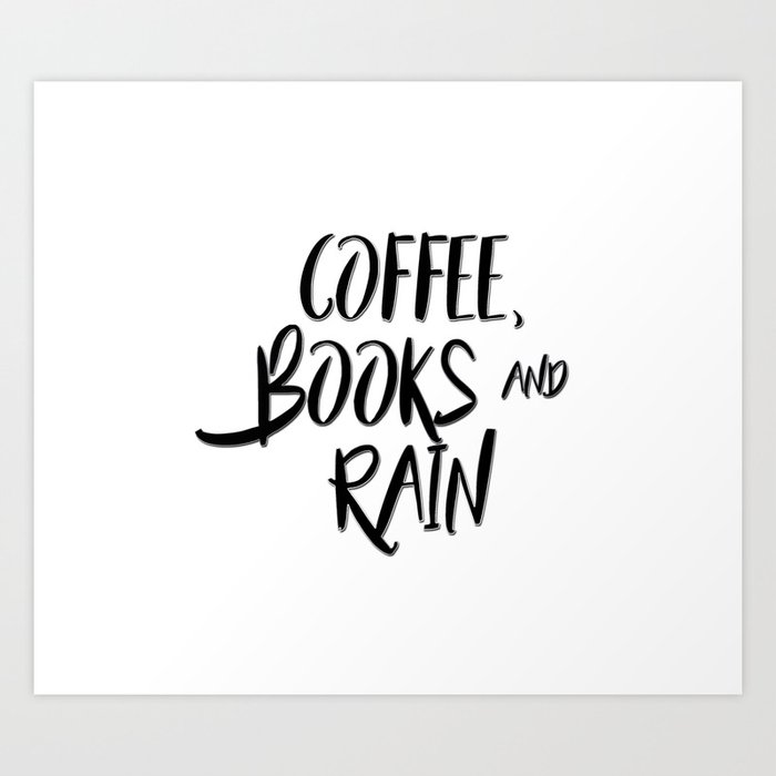 Coffee, books and rain quote Art Print