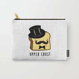Upper Crust Cute Upper Class Bread Pun Carry-All Pouch