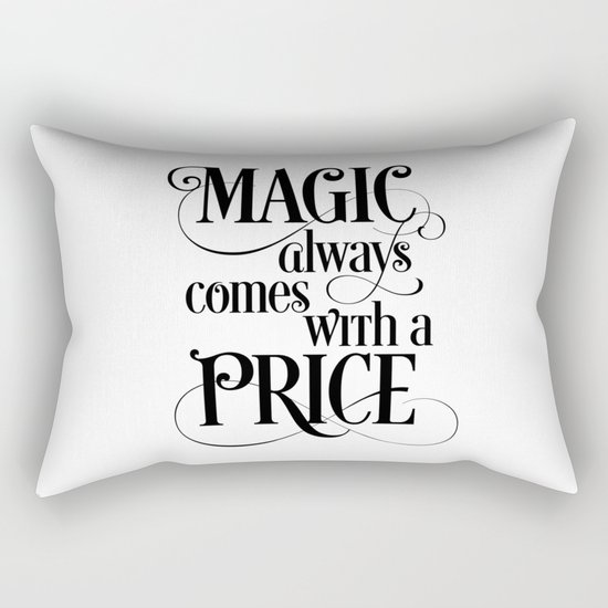 Magic Always Comes With a Price Rectangular Pillow