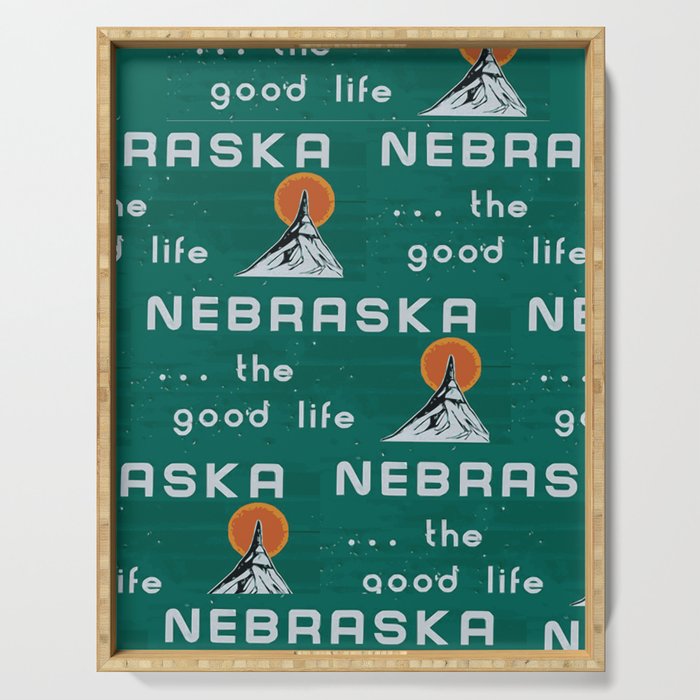 Nebraska. . .the good life! NE pride - Nebraska state sign Serving Tray