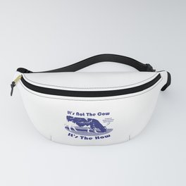 It's Not The Cow It's The How Regenerative Agriculture Fanny Pack