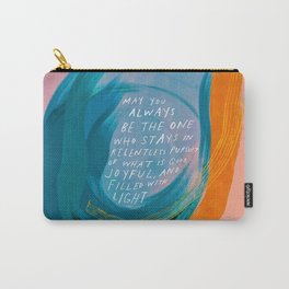 "May You Always Be The One Who Stays In Relentless Pursuit.." Carry-All Pouch