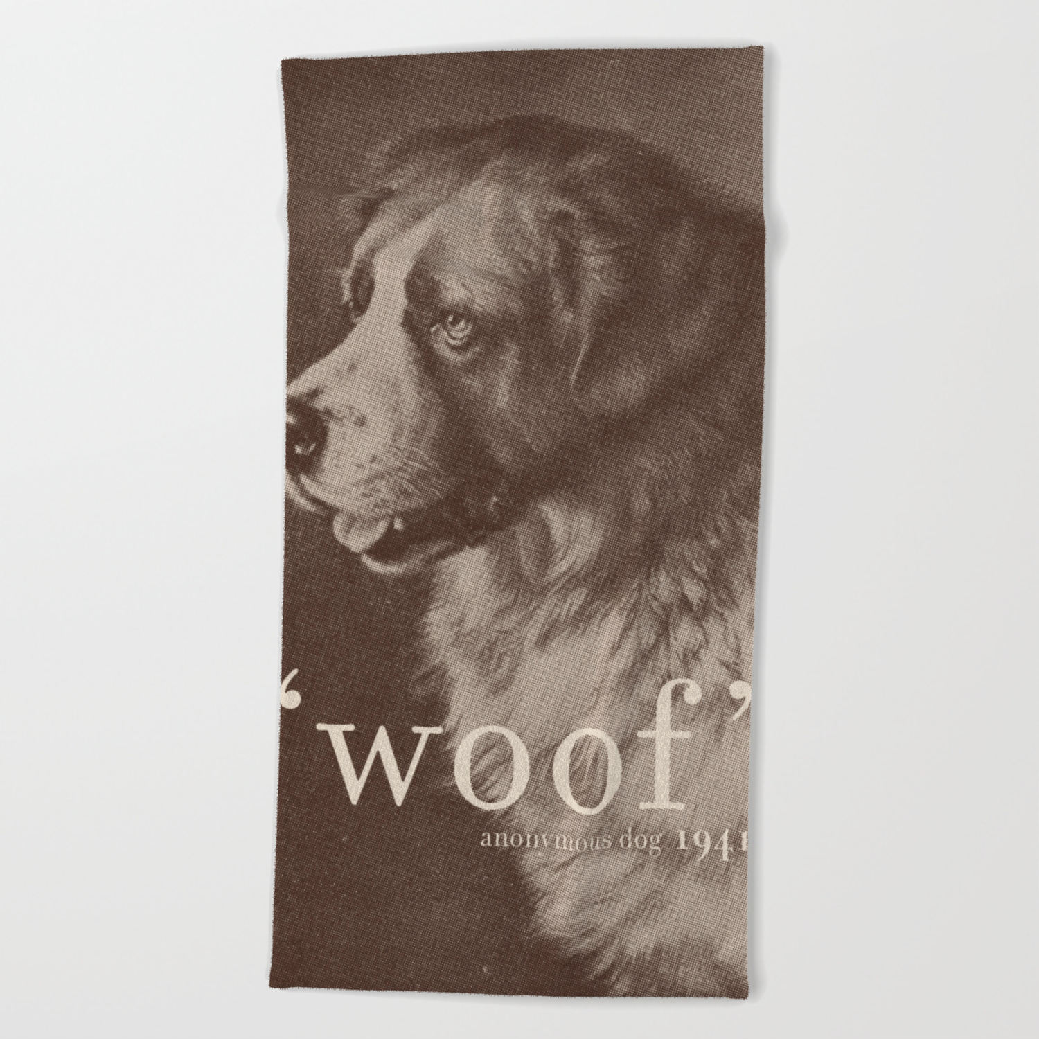 Famous Quotes 1 Anonymous Dog 1941 Beach Towel By Speakerine Society6
